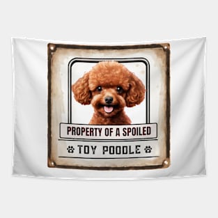 Property of a Spoiled Toy Poodle Tapestry