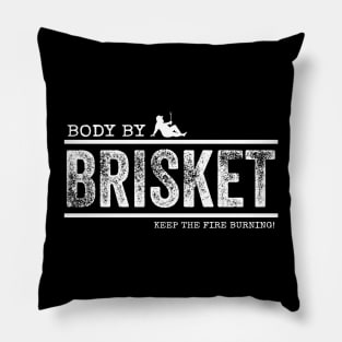 Body By BRISKET - Keep The Fire Burning! (w/model) Pillow