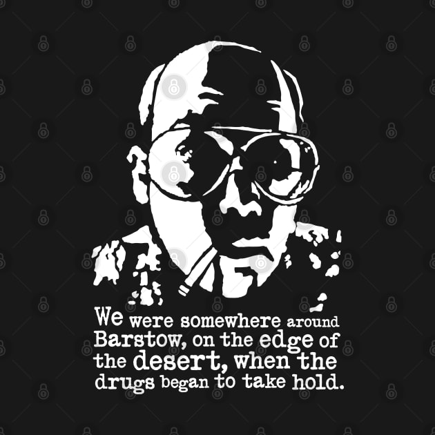 Hunter S Thompson "We Were Somewhere Around Barstow" (Fear And Loathing In Las Vegas) by CultureClashClothing