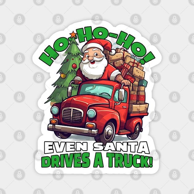 Ho-Ho-Ho! Even Santa drives a truck! Magnet by mksjr