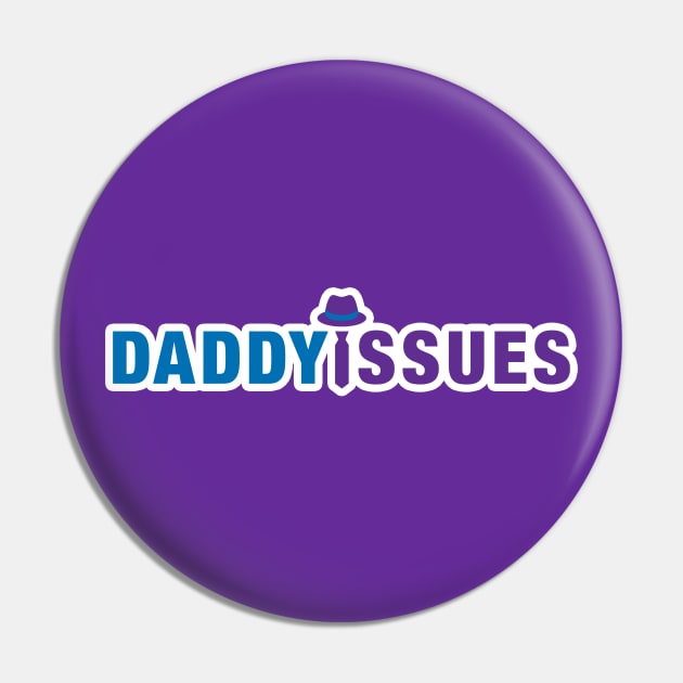 Daddy Issues Tee Pin by DaddyIssuesImprov