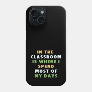 Teacher Days Tee Phone Case