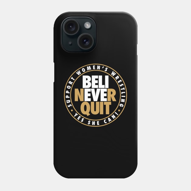 Believe Never Quit Phone Case by AirborneArtist