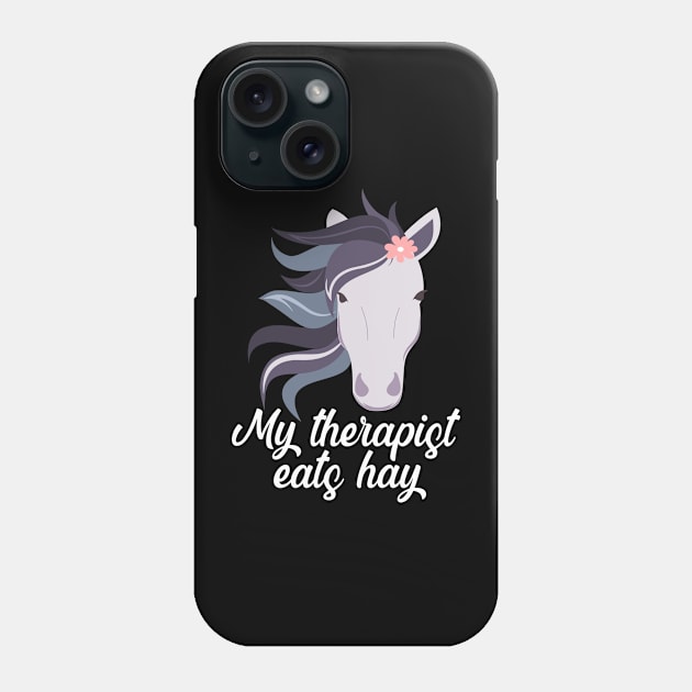 Funny Horse Lover Gifts My Therapist Eats Hay Phone Case by JKFDesigns