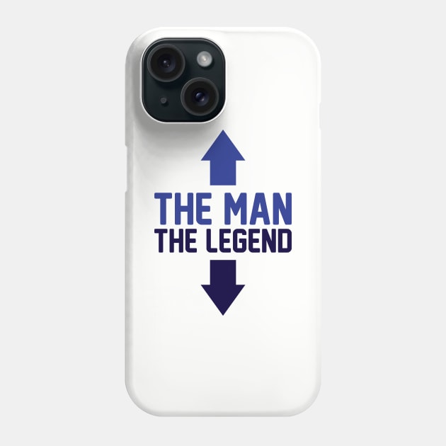 The Man. The Legend. Phone Case by Venus Complete