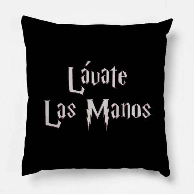 Silver - Lavate Las Manos! Pillow by Just In Tee Shirts