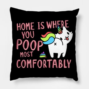 Home Is Where You Poop Most Comfortably Pillow