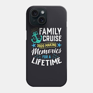 Family Cruise 2020 Making Memories For A Lifetime Phone Case