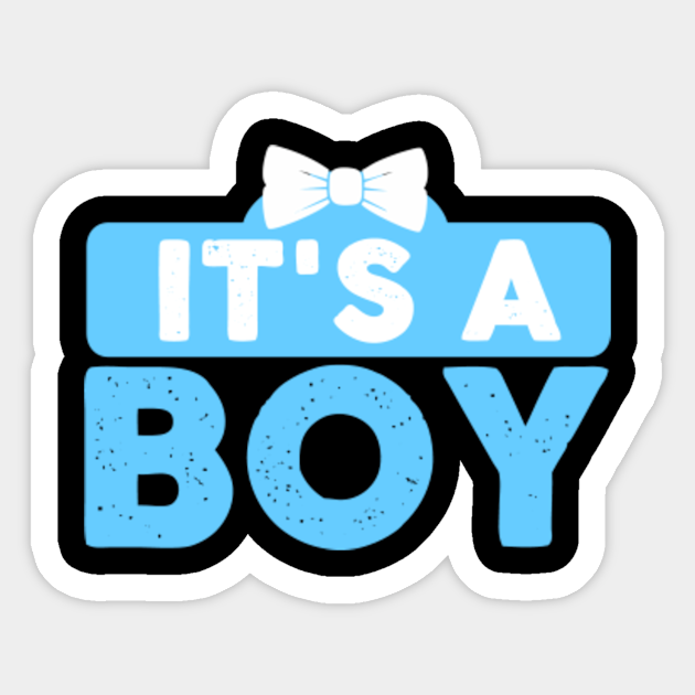 It's a Boy - Funny Gender Reveal - Its A Boy - Sticker | TeePublic It's a Boy - Funny Gender Reveal - Its A Boy - Sticker | TeePublic