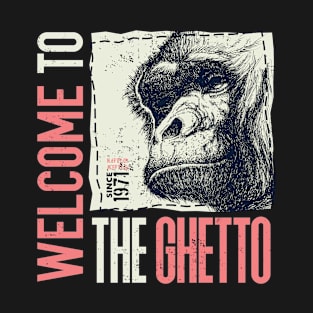 welcome to the ghetto T-Shirt