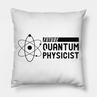 Future Quantum Physicist Pillow