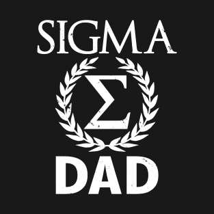 Sigma Dad Sigma Male Gift For Father's Day T-Shirt