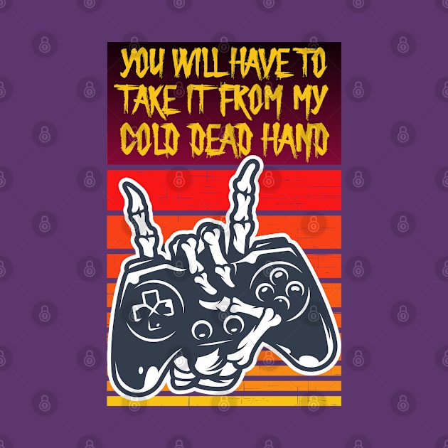 You Will Have To Take It From My Cold Dead Hand by OldTony