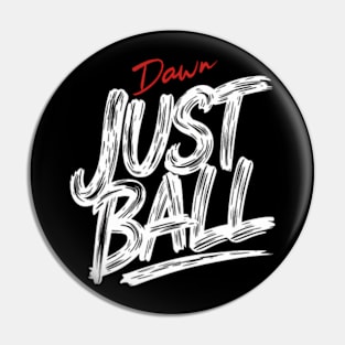 Just Ball dawn white red colors Pin