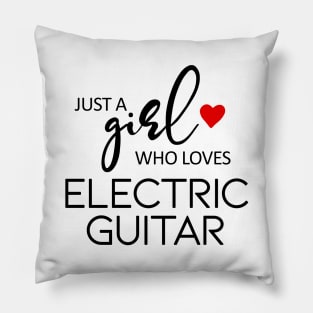 Just A Girl Who Loves Electric Guitar Pillow