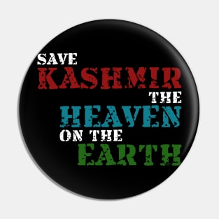 Save Kashmir The Heaven On The Earth - Show Your Support Pin