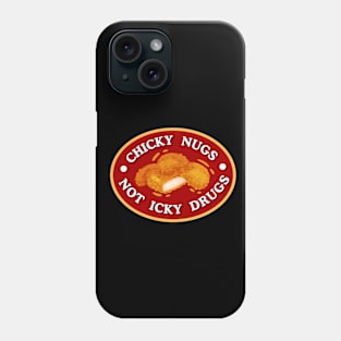 Chick Nugs, Not Icky Drugs | Funny Sobriety Design Phone Case