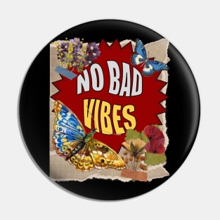 No Bad Vibes - Inspirational Quotes Pin