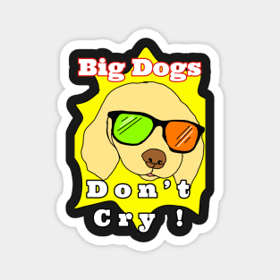Big Dogs Don’t Cry Illustration Vector Magnet