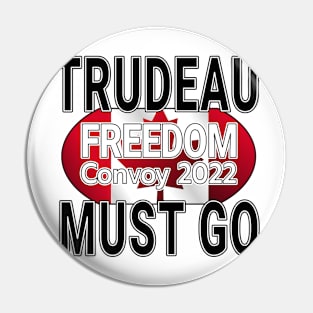 TRUDEAU MUST GO - TRUCK TRUDEAU FREEDOM CONVOY - TRUCKERS FOR FREEDOM - SAVE CANADA FREEDOM CONVOY 2022 TRUCKERS Pin