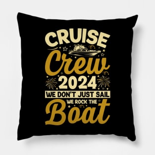 Cruise Crew 2024 We Don't Just Sail We Rock The Boat Pillow