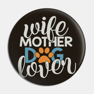 Wife Mother Dog Lover Pin