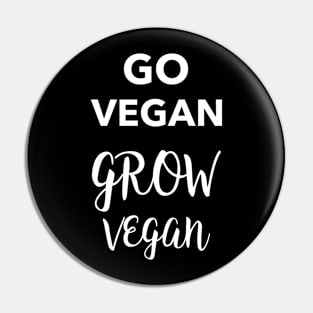 Go Vegan Grow Vegan Pin