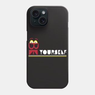 Be Yourself Phone Case