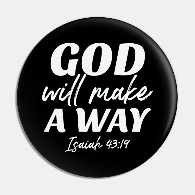 Christian Bible Verse Design God Will Make A Way Christian Pin Teepublic Uk