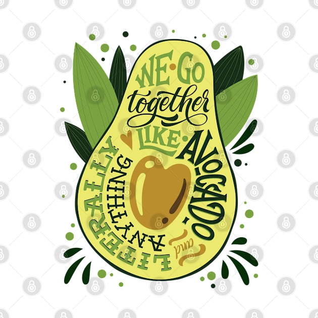 WE Can Go Together Like Avocado by Mako Design 