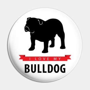 I Love My Bulldog Pin