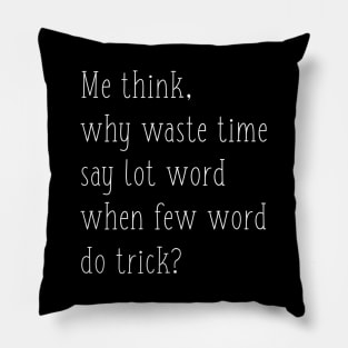 Why Waste Time Say Lot Word Kevin Quote Office Fan Pillow