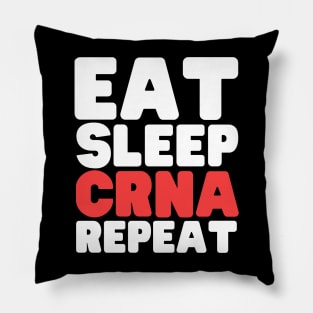 Eat Sleep Certified Registered Nurse Anesthetist Repeat Pillow