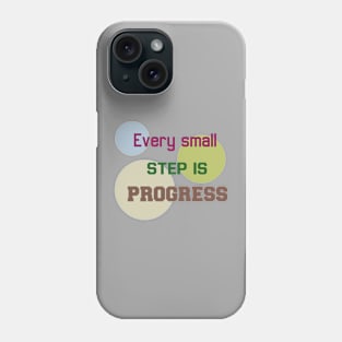 "Small Steps, Big Progress" Phone Case