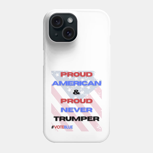 Proud American and Proud Never Trumper Phone Case by Doodle and Things