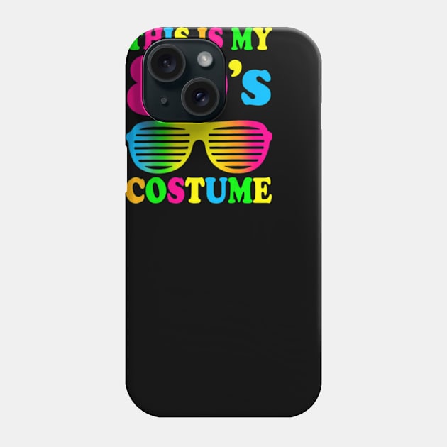 This Is My 80s Costume T-Shirt 80&#39;s 90&#39;s Party Phone Case by Searlitnot