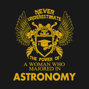 Astronomy Shirt The Power of Woman Majored In Astronomy T-Shirt