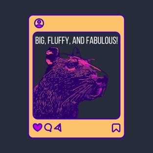 Capybaras: Big, Fluffy, and Fabulous! T-Shirt