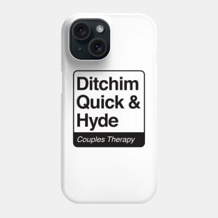 Ditchim, Quick & Hyde - Couples Therapy - black print for light items Phone Case