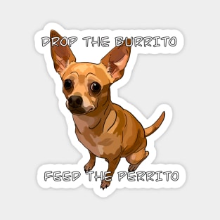 Drop the Burrito, Feed the Perrito Magnet