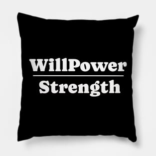 Will Power over Strength Pillow