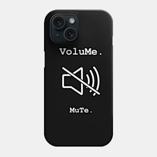 volume Mute,funny gift, gift for friend Phone Case