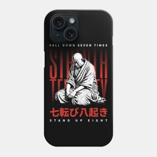 Japanese proverbs, fall down seven times stand up eight Phone Case