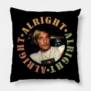 Funny Classic Alright Alright Alright Movie Gift Men Women Pillow