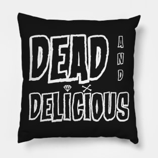 Dead & Delicious (II) Pillow