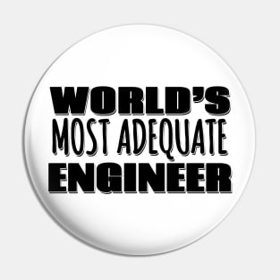 World's Most Adequate Engineer Pin