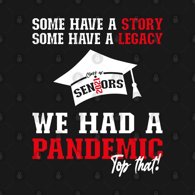 We Had A Pandemic | White and Red Text Funny 2021 Senior by Estrytee