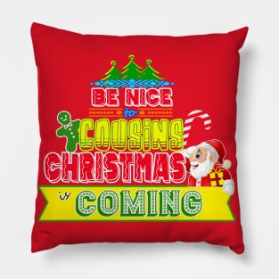 Be Nice to Cousins Christmas Gift Idea Pillow