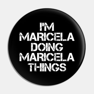 Maricela Name T Shirt - Maricela Doing Maricela Things Pin