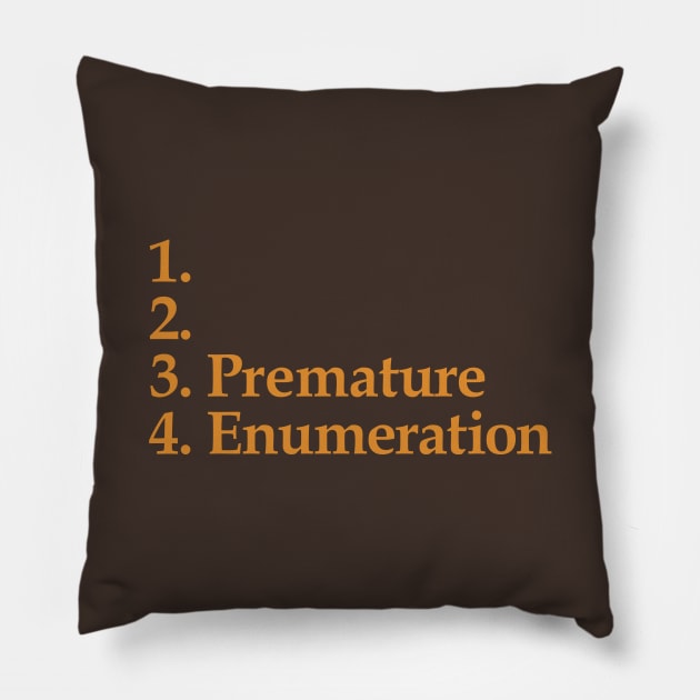 Premature Enumeration Pillow by codeWhisperer